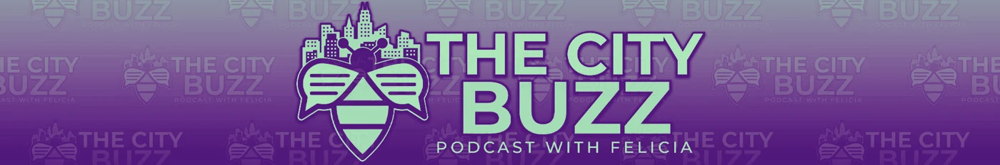 The City Buzz podcast with Felicia